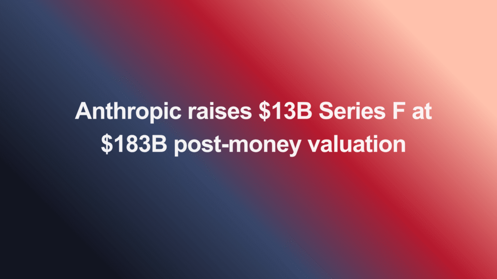 Anthropic raises $13B Series F at $183B post-money valuation