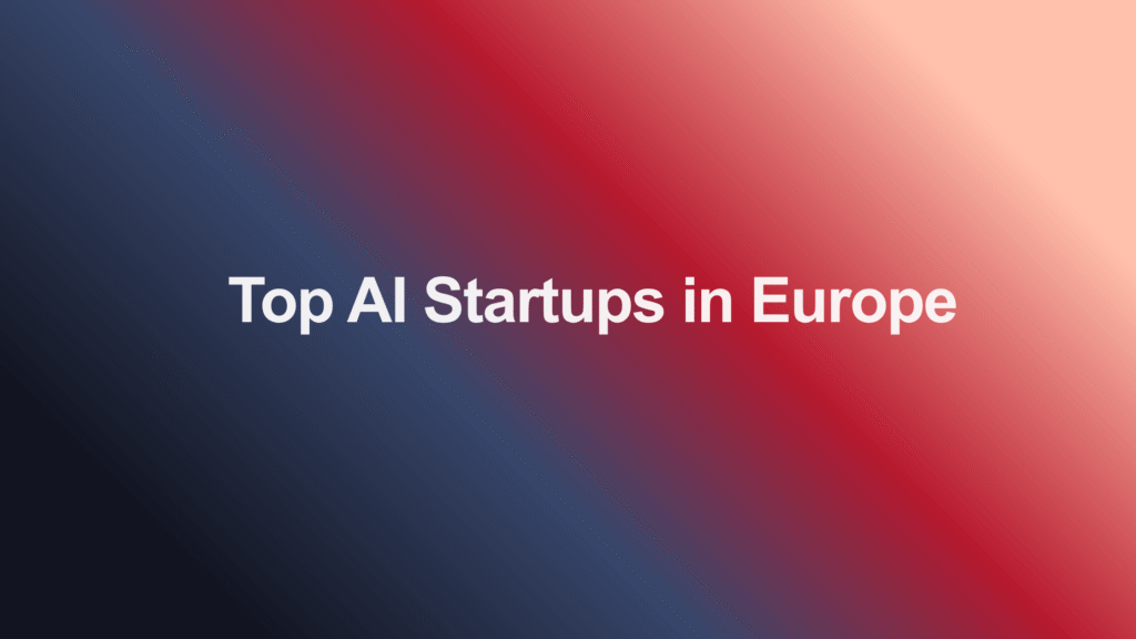 Top AI Startups in Europe Funded in 2026