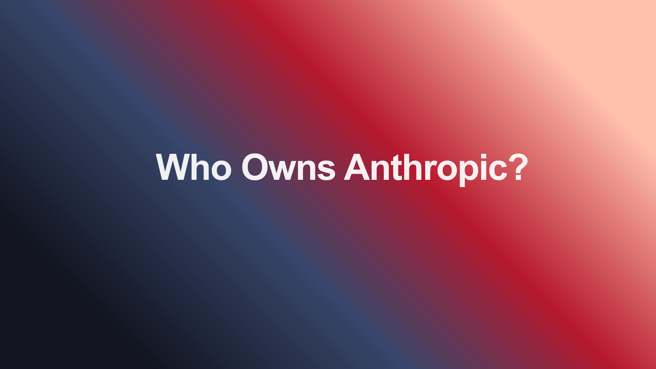 Who Owns Anthropic